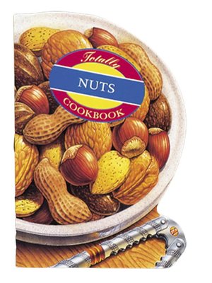 cover image of Totally Nuts Cookbook